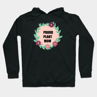 Proud plant Mom Hoodie